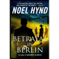 Betrayal In Berlin: A Spy Story - Paperback