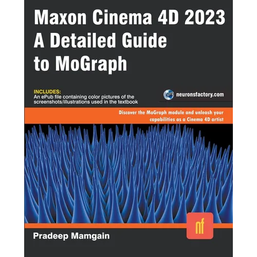 Maxon Cinema 4D 2023: A Detailed Guide to MoGraph - Paperback