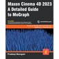 Maxon Cinema 4D 2023: A Detailed Guide to MoGraph - Paperback