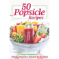 50 Popsicle Recipes: Making Popsicles; Popsicle Recipe Book - Paperback
