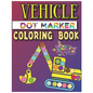 Vehicle Dot Marker Coloring Book: Dot Markers Activity Book - Paperback