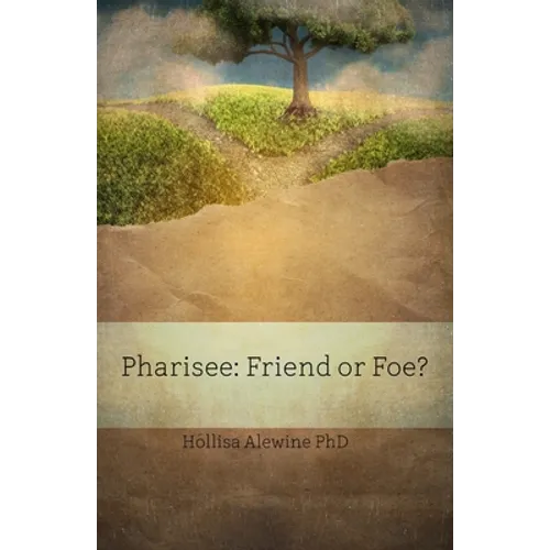 Pharisee: Friend or Foe? - Paperback