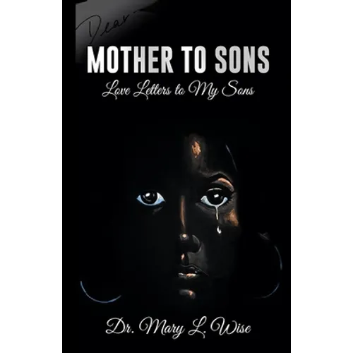 Mother to Sons: Love Letters to My Sons - Paperback