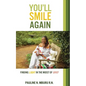 You'll Smile Again: Finding Light In The Midst Of Grief - Paperback