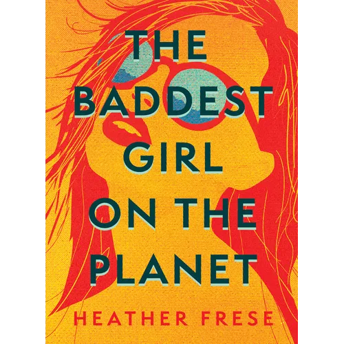 The Baddest Girl on the Planet - Hardcover