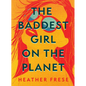 The Baddest Girl on the Planet - Hardcover
