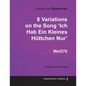 Ludwig Van Beethoven - 8 Variations on the Song 'Ich Hab Ein Kleines Hüttchen Nur' WoO76 - A Score for Solo Piano - Paperback