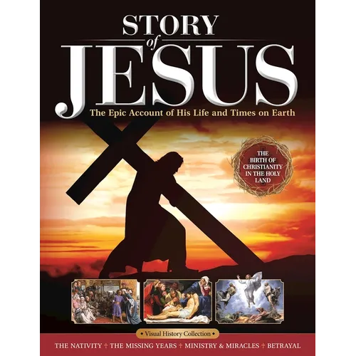 Story of Jesus: The Epic Account of His Life and Times on Earth - Paperback