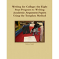 Writing for College: the Eight Step Program to Writing Academic Argument Papers Using the Template Method - Paperback