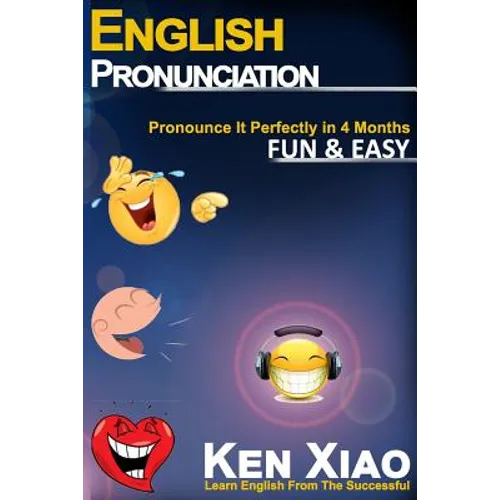 English Pronunciation: Pronounce It Perfectly in 4 months Fun & Easy - Paperback