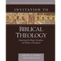 Invitation to Biblical Theology: Exploring the Shape, Storyline, and Themes of the Bible - Hardcover