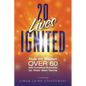 20 Lives Ignited: How 20 Women Over 60 are Creating Success on Their Own Terms - Paperback