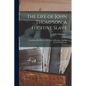 The Life of John Thompson, a Fugitive Slave: Containing his History of 25 Years in Bondage, and his Providential Escape - Paperback