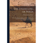 The Strangling of Persia: A Story of the European Diplomacy and Oriental Intrigue That Resulted in the Denationalization of Twelve Million Moham - Paperback