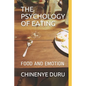 The Psychology of Eating: Food and Emotion - Paperback
