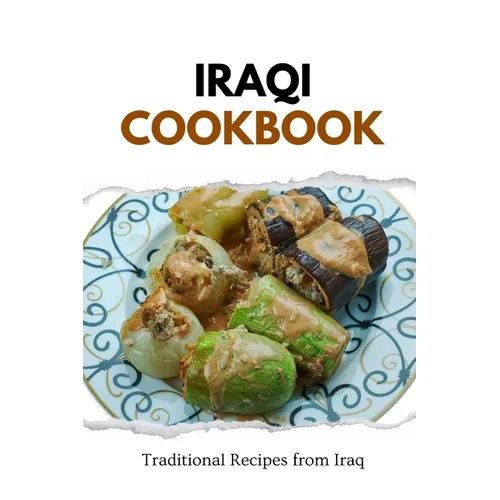 Iraqi Cookbook: Traditional Recipes from Iraq - Paperback