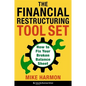 The Financial Restructuring Tool Set: How to Fix Your Broken Balance Sheet - Hardcover