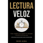 Lectura Veloz: Guía completa para mejorar tu velocidad y técnicas de lectura por (La última guía paso a paso para acelerar la lectura - Paperback