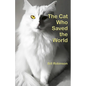 The Cat Who Saved the World - Paperback