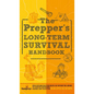 The Prepper's Long Term Survival Handbook: Step-By-Step Guide for Off-Grid Shelter, Self Sufficient Food, and More To Survive Anywhere, During ANY Dis - Hardcover