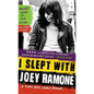 I Slept with Joey Ramone: A Punk Rock Family Memoir - Paperback