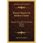 Pioneer History Of Bandera County: Seventy-Five Years Of Intrepid History (1922) - Paperback