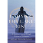 Lady of the Lake, Rise: A Heroine's Journey through Cancer to Wholeness - Paperback