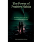 The Power of Positive Habits - Paperback