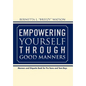 Empowering Yourself Through Good Manners: For Pre-Teen and Teen Boys - Hardcover