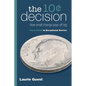 The 10¢ Decision: How Small Change Pays Off Big - Paperback