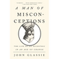 A Man of Misconceptions: The Life of an Eccentric in an Age of Change - Paperback