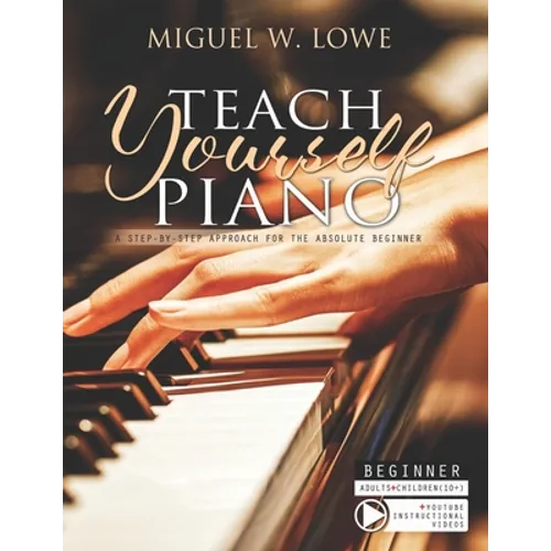 Teach Yourself Piano: A Step-by-Step Approach for the Absolute Beginner - Paperback