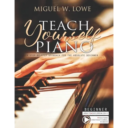Teach Yourself Piano: A Step-by-Step Approach for the Absolute Beginner - Paperback