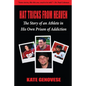 Hat Tricks From Heaven: The Story of an Athlete in His Own Prison of Addiction - Paperback