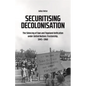 Securitising Decolonisation: The Silencing of Ewe and Togoland Unification Under United Nations Trusteeship, 1945-1960 - Paperback