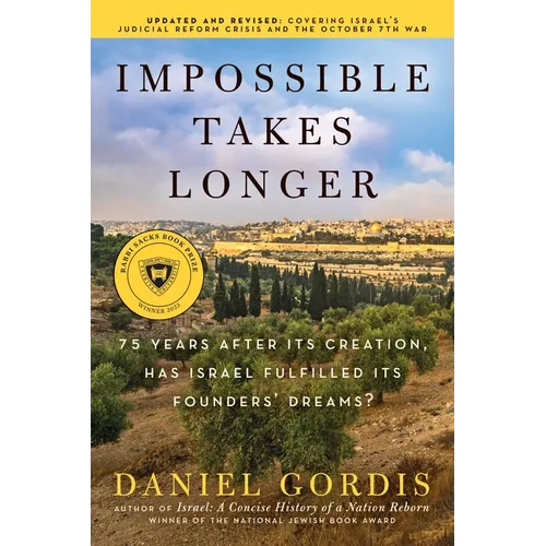 Impossible Takes Longer: 75 Years After Its Creation, Has Israel Fulfilled Its Founders' Dreams? - Paperback