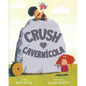 Crush Cavernicola - Hardcover
