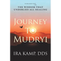 Journey to Mudryi: The Wisdom That Underlies All Healing - Paperback