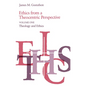 Ethics from a Theocentric Perspective, Volume 1: Theology and Ethics - Paperback
