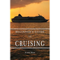 Beginners Guide to Cruising: your personal planning guide - Paperback