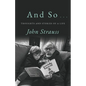 And So . . .: Thoughts and Stories of a Life - Paperback