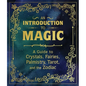 An Introduction to Magic: A Guide to Crystals, Fairies, Palmistry, Tarot, and the Zodiac - Hardcover
