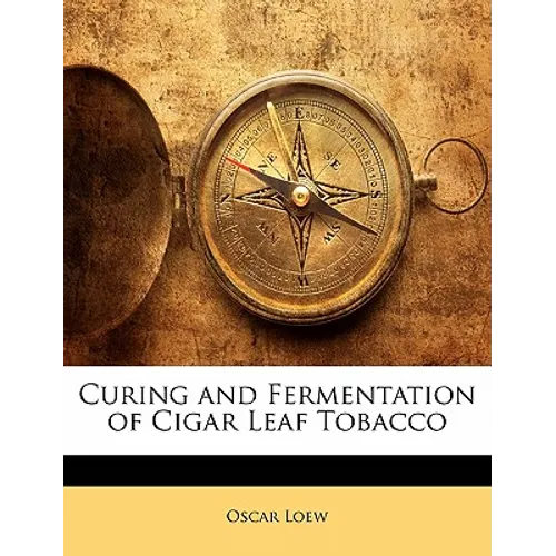 Curing and Fermentation of Cigar Leaf Tobacco - Paperback