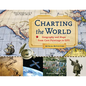 Charting the World: Geography and Maps from Cave Paintings to GPS with 21 Activities Volume 36 - Paperback