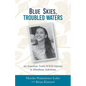 Blue Skies, Troubled Waters: An American Twin's WWII Odyssey in Minahasa, Indonesia - Paperback