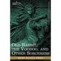 Old Rabbit, the Voodoo, and Other Sorcerers - Paperback