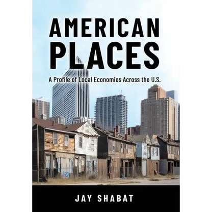 American Places: A Profile of Local Economies Across the U.S. - Hardcover