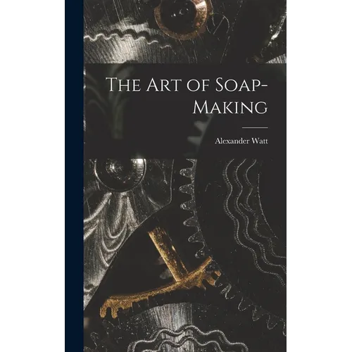 The Art of Soap-Making - Hardcover