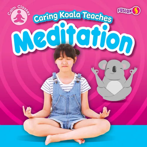 Caring Koala Teaches Meditation - Library Binding