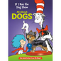 If I Ran the Dog Show: All about Dogs - Hardcover